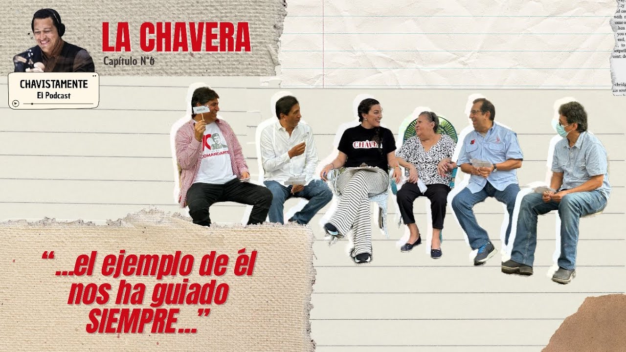 Chavistamente - Sexto Capítulo La Chavera