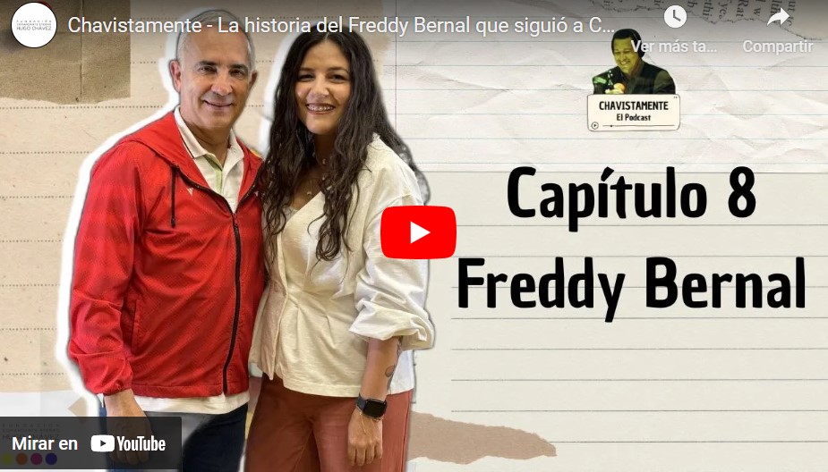 Chavistamente - Octavo Capítulo La historia del Freddy Bernal que siguió a Chávez por siempre