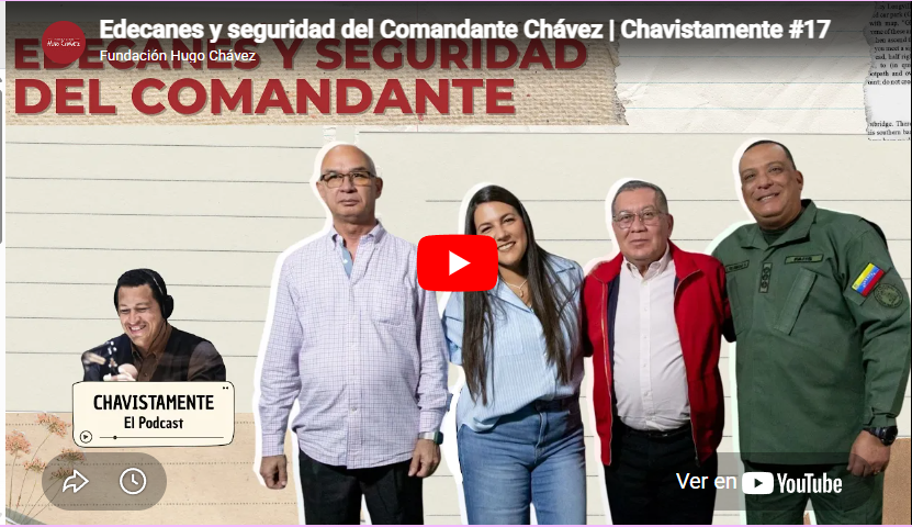 Nuevo episodio de Chavistamente “Edecanes y seguridad del Comandante Chávez”